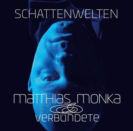 Matthias Monka & Verbündete | Schattenwelten